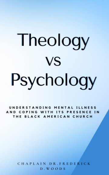 View Theology VS Psychology by Chaplain Dr. Frederick Woods