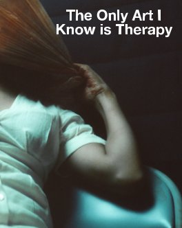 The Only Art I Know is Therapy book cover