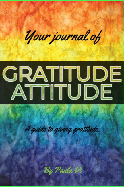 View Gratitude Attitude Journal by Paula Vi