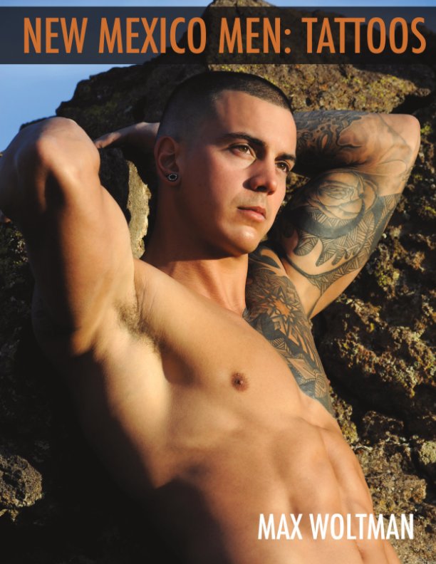 Ver New Mexico Men: Tattoos por Max Woltman