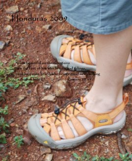 Honduras 2009 "How beautiful on the mountains are the feet of him who bring good tidings, making peace heard; who brings good news making salvation heard." Romans 10:15 book cover