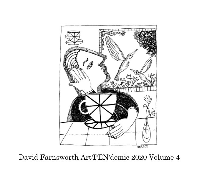 View David Farnsworth Art'Pen'demic 2020 Volume 4 by DAVID R FARNSWORTH