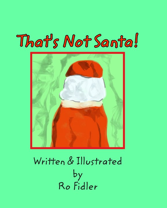 View That's Not Santa by Ro Fidler