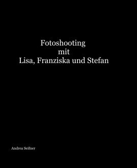 Fotoshooting mit Lisa, Franziska und Stefan book cover