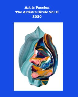 The Artist's Circle Vol II: Art Is Passion 2020 book cover