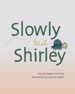 Slowly But Shirley book cover