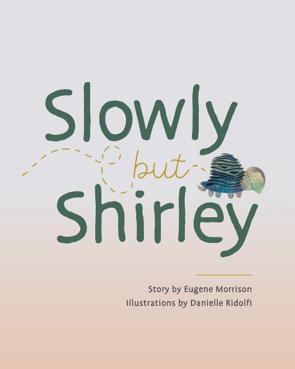 Slowly But Shirley nach Eugene Morrison anzeigen