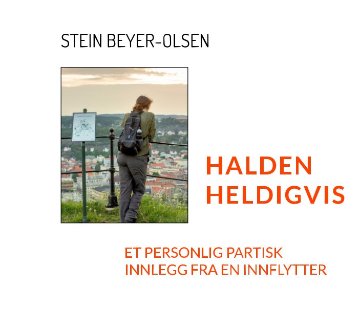 View Halden Heldigvis by Stein Beyer-Olsen