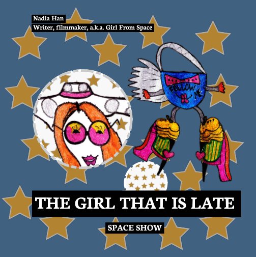 View The Girl That Is Late by Nadia Han