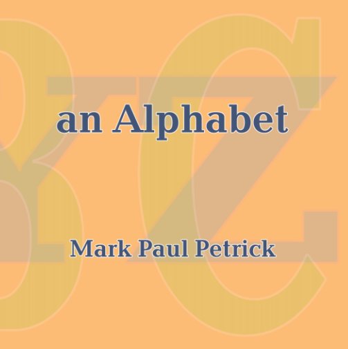 View an Alphabet (2020) by Mark Paul Petrick