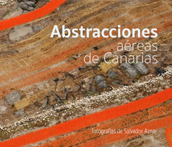 View Abstracciones aéreas de Canarias by Salvador Aznar