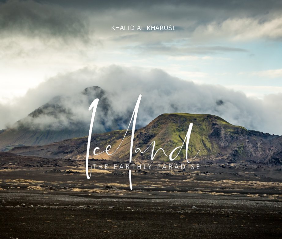View Iceland, The Earthly Paradise by Khalid Al Kharusi