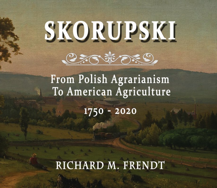 Ver SKORUPSKI:  From Polish Agrarianism To American Industrialism por Richard M. Frendt