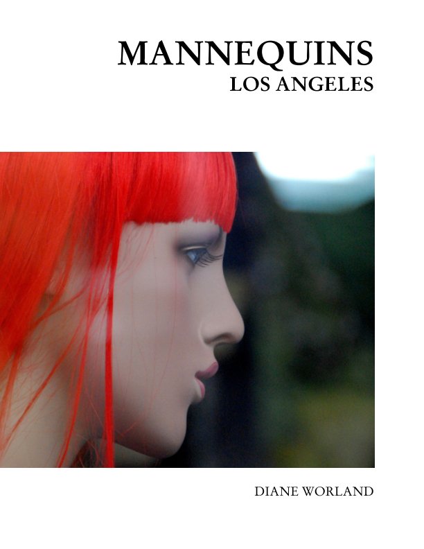 View Mannequins Los Angeles by Diane Worland