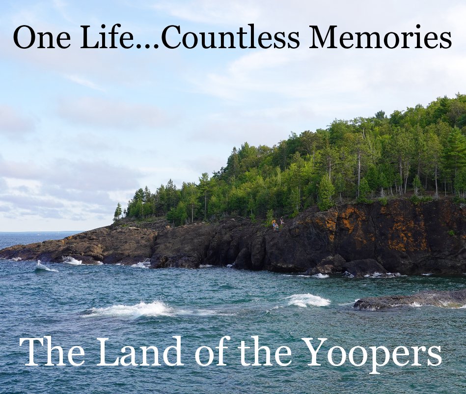 View The Land of the Yoopers by Chris Shaffer
