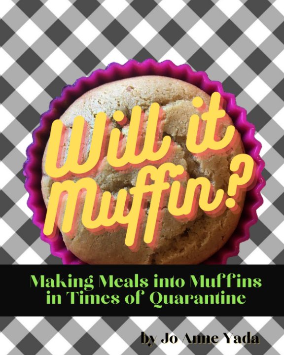 Bekijk Will it Muffin? op Jo Anne Yada