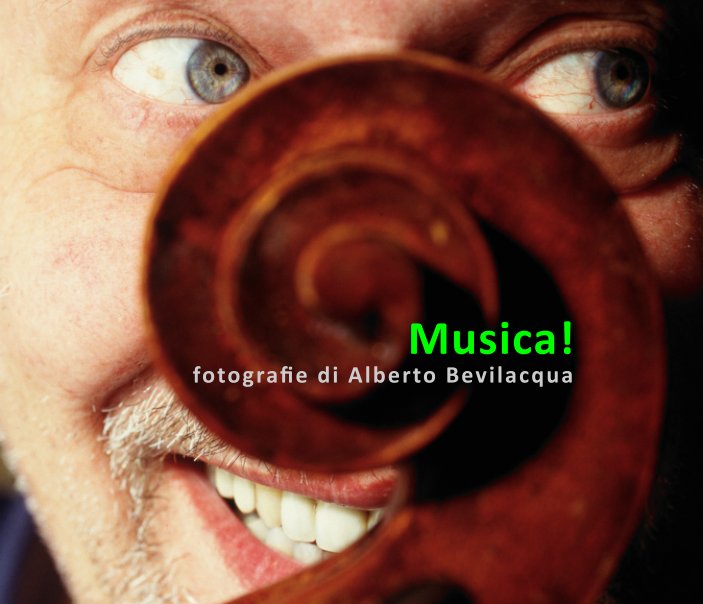 View Musica! by Alberto Bevilacqua