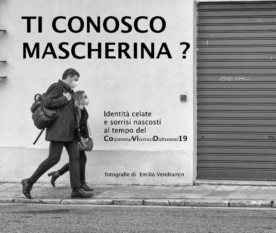 View Ti Conosco Mascherina ? by Emilio Vendramin