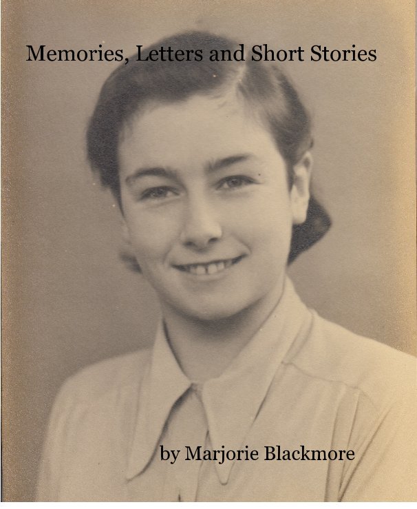 View Memories, Letters and Short Stories by Marjorie Blackmore