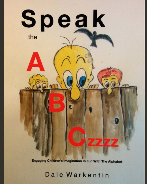 View Speak the ABCzzzz by Dale Warkentin