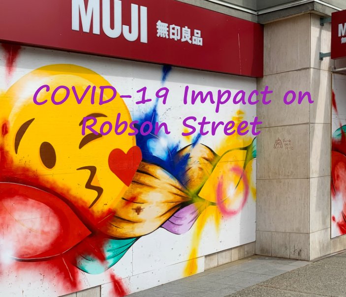 View COVID-19 Impact on Robson Street by Royden F. Heays