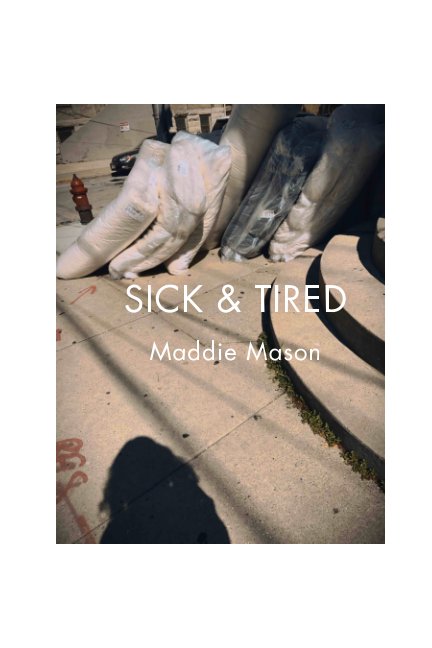 View Sick and Tired by Maddie Mason