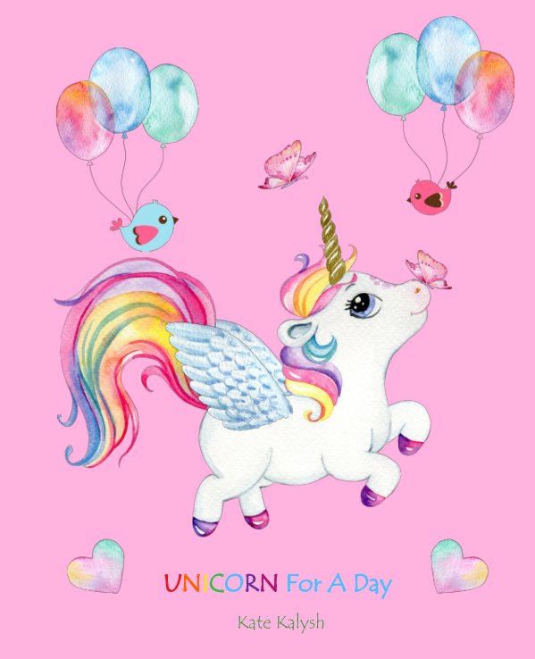 View Unicorn For A Day by Kate Kalysh