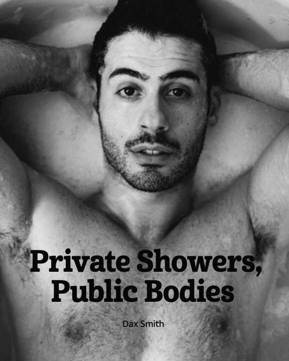View Private Showers, Public Bodies by Dax Smith
