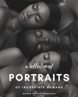 A Collection of Portraits of Incredibles Humans book cover