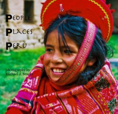 People Places Peru photography by Michael J. Bracey book cover