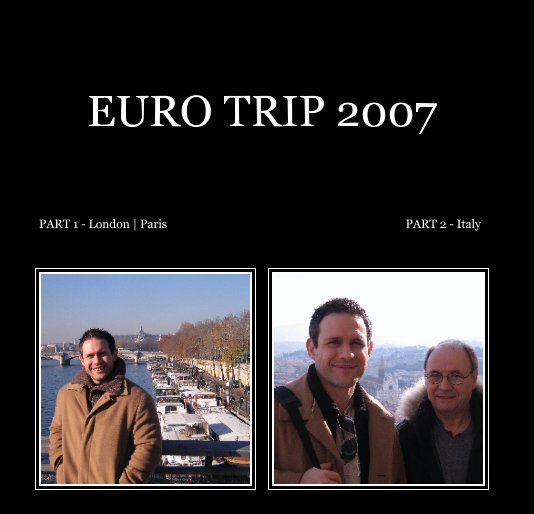 Ver .
EURO TRIP 2007 por PART 1 - London | Paris                                                                                   PART 2 - Italy