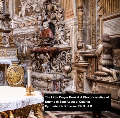 View The Little Prayer Book and A Photo Narrative of Duomo di Sant'Agata di Catania by Frederick S. Pirone