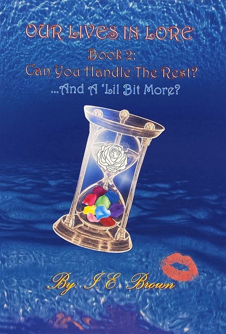 Ver Our Lives In Lore Book2: Can You Handle The Rest? And A 'Lil Bit More? por Ingrid Brown
