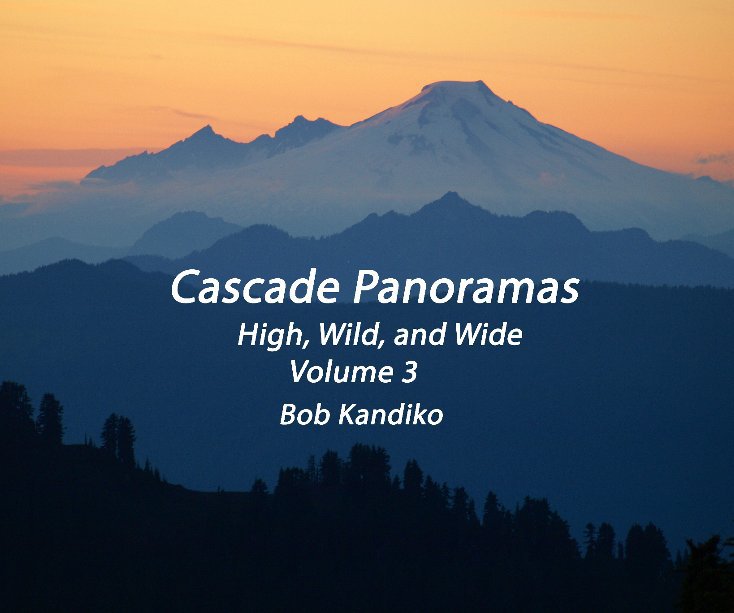 View Cascade Panoramas Volume 3 by Bob Kandiko