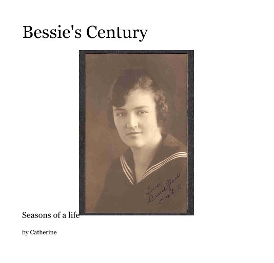 Ver Bessie's Century por Catherine