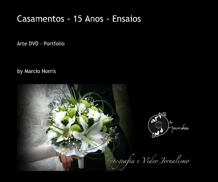 View Casamentos - 15 Anos - Ensaios by Marcio Norris