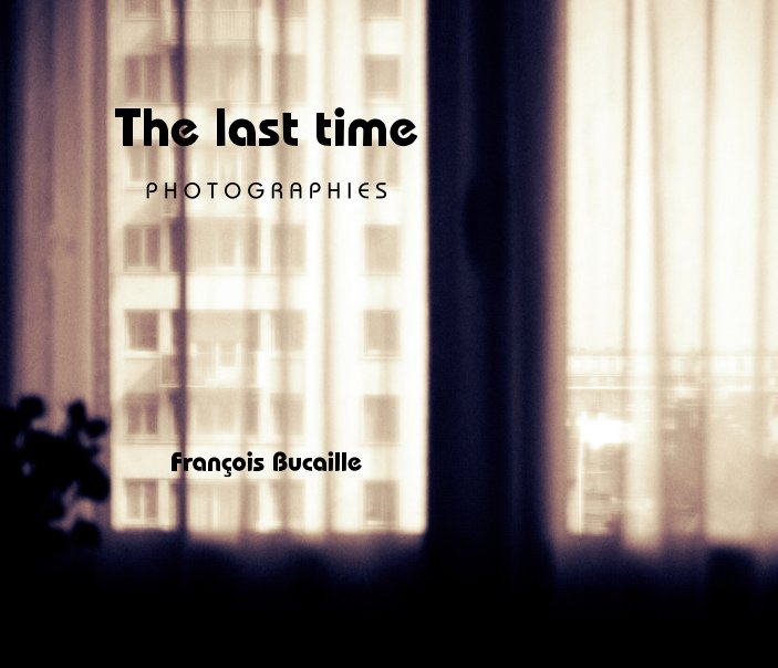 View The last time by François Bucaille