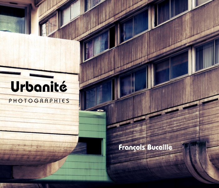 Ver Urbanité por François Bucaille