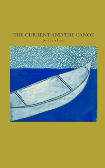 View The Current and the Canoe by Layla Luna