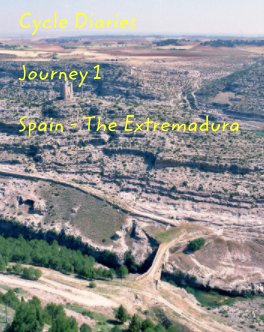 Cycle Diaries Journey 1: The Extremadura book cover