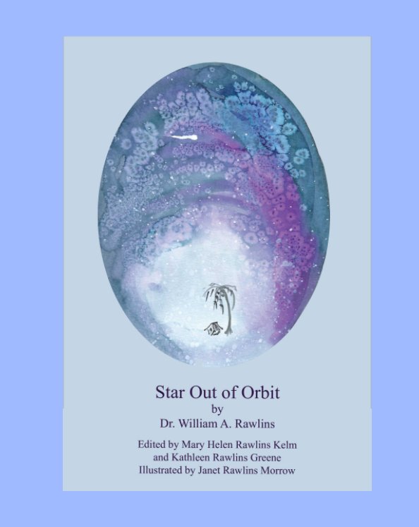 View Star Out of Orbit by Dr. William A. Rawlins