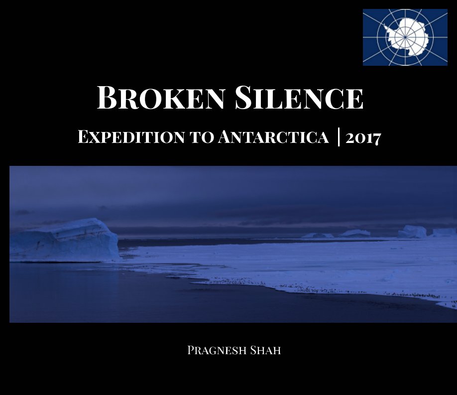Broken Silence - Expedition to Antarctica | 2017 nach Prag (Pragnesh) Shah anzeigen
