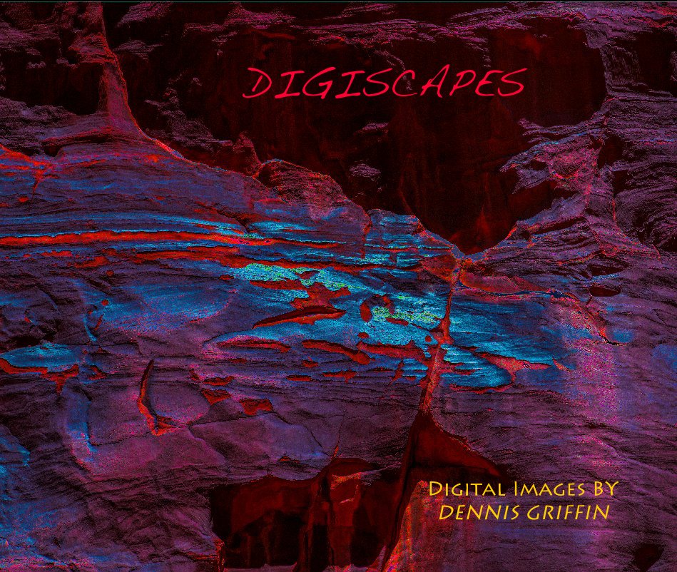 View Digiscapes by DENNIS GRIFFIN