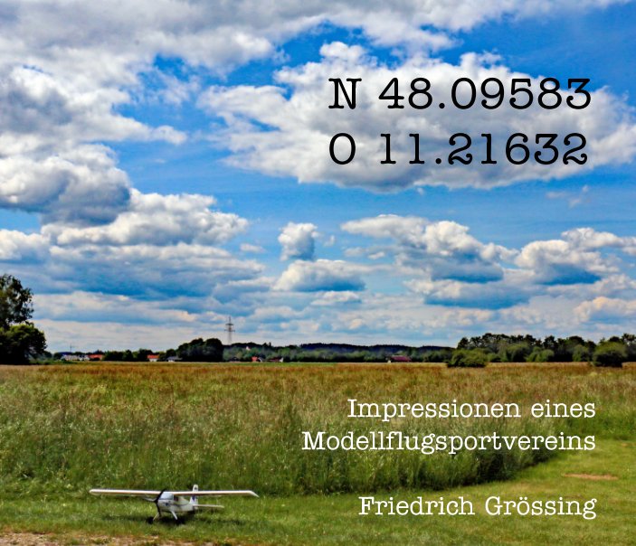 Impressionen eines Modellflugsportvereins nach Friedrich Grössing anzeigen