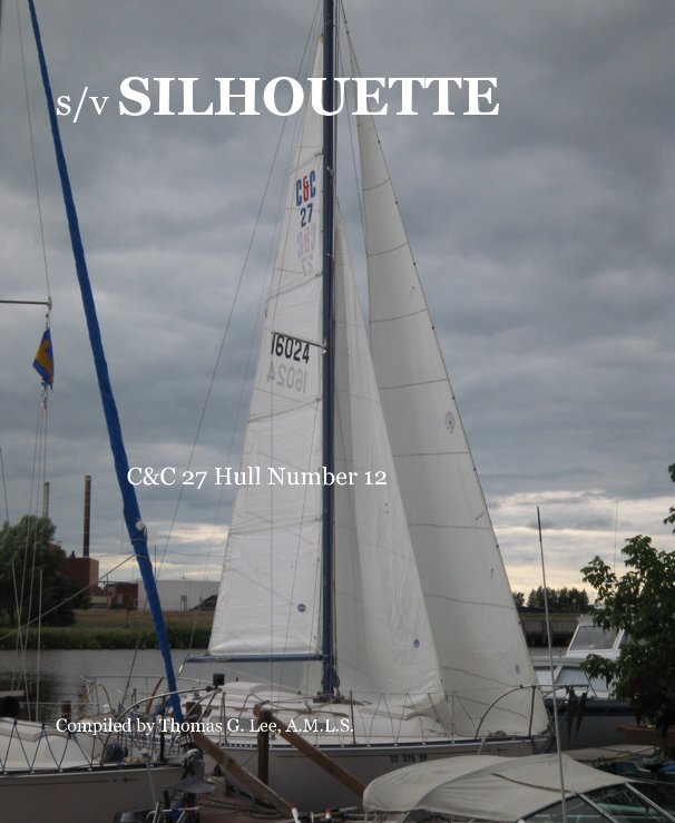 View s/v SILHOUETTE by Compiled by Thomas G. Lee, A.M.L.S.