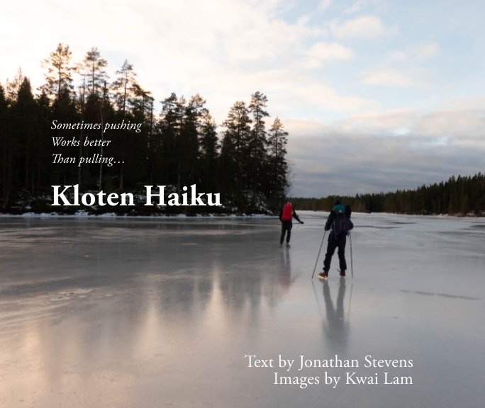 View Kloten Haiku by Kwai Lam and Jonathan Stevens