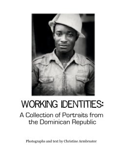 Working Identities: A Collection of Portraits from the Dominican Republic book cover