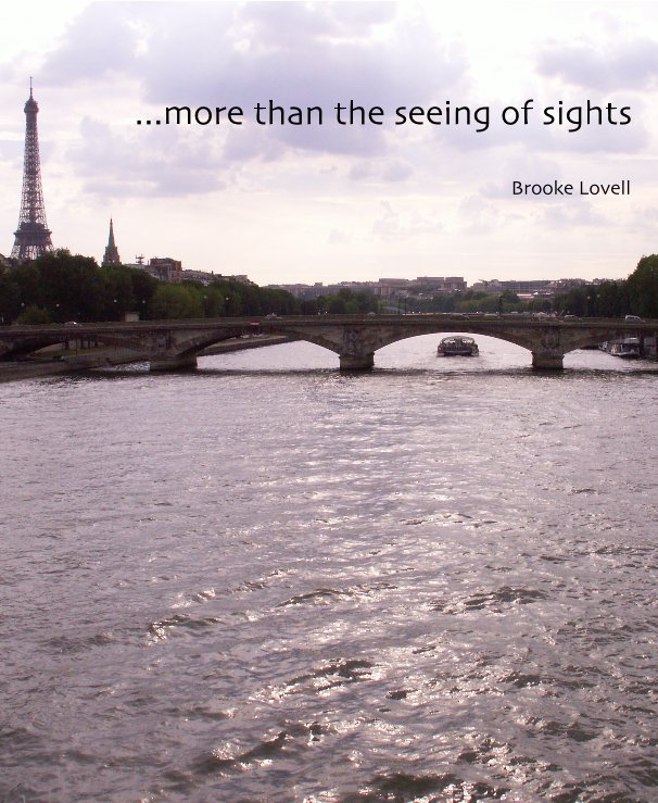 View ...more than the seeing of sights Brooke Lovell by Brooke Lovell