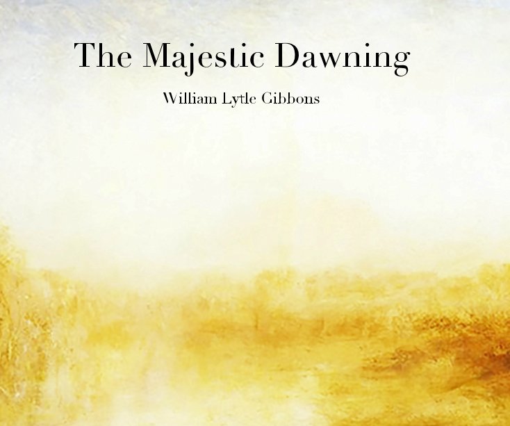 Visualizza The Majestic Dawning di William Lytle Gibbons