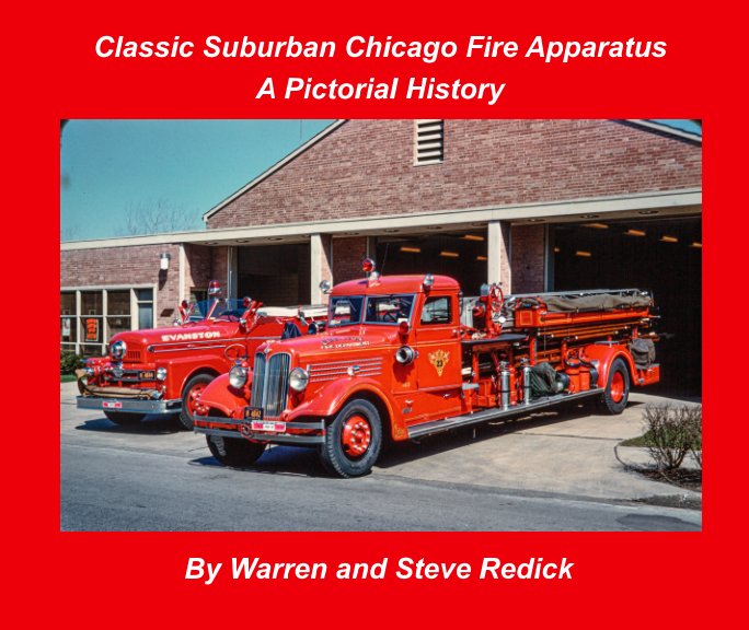 Ver Classic Suburban Chicago Fire Apparatus por Warren and Steve Redick